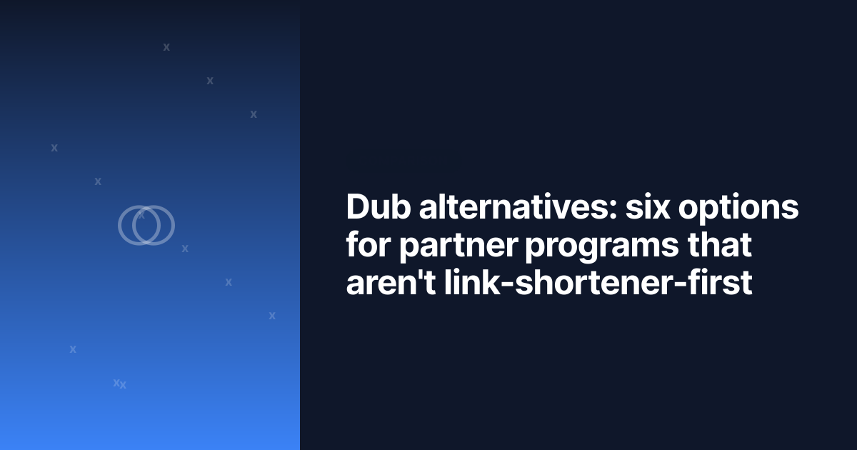 Dub alternatives: six options for partner programs that aren't link-shortener-first